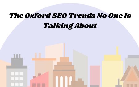 The Oxford SEO Trends No One Is Talking About