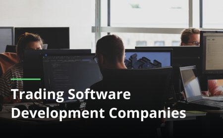 How to Choose the Right Trading Software Development Company