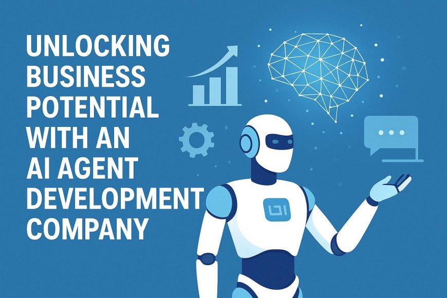 Unlocking Business Potential with an AI Agent Development Company