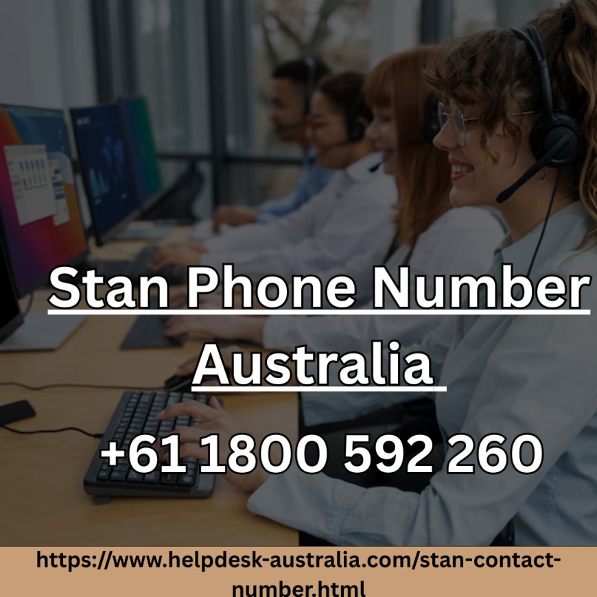 Stan Phone Number Australia +61 1800 592 260 – Trusted Independent Support for Stan Users