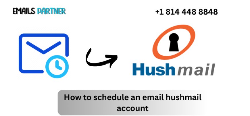 How to Schedule an Email in Your Hushmail Account for Timely Delivery