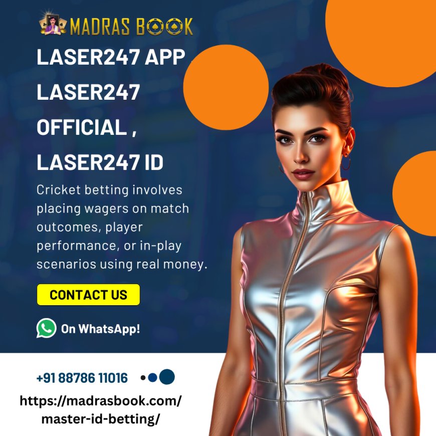 Download Laser247 App – Bet on Cricket & Casino Anytime | Madrasbook