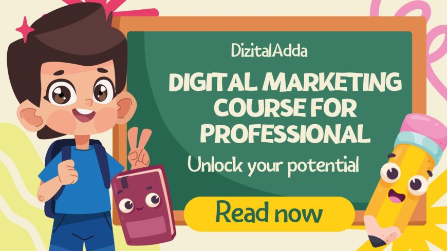 Grow Your Career with a Digital Marketing Course for Professionals in Delhi