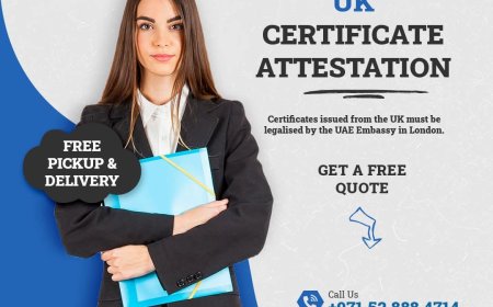 Streamlining UK Certificate Attestation: How to Get Documents UAE‑Ready