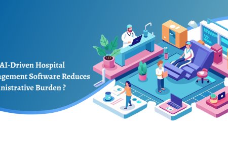 How AI-Driven Hospital Management Software Reduces Administrative Burden?