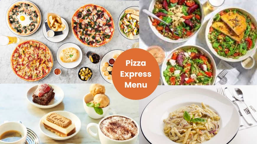 Pizza Express Menu a latest place to fulfill your meal desire.