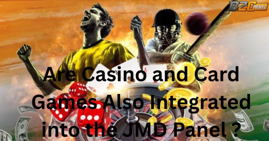 Are Casino and Card Games Also Integrated into the JMD Panel?