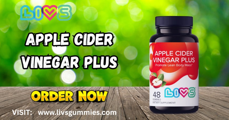 LIVS Apple Cider Vinegar Gummies: Powerful ACV+ Support for Gut, Detox & More