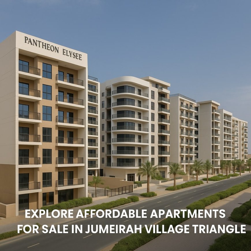 Explore Affordable Apartments for Sale in Jumeirah Village Triangle