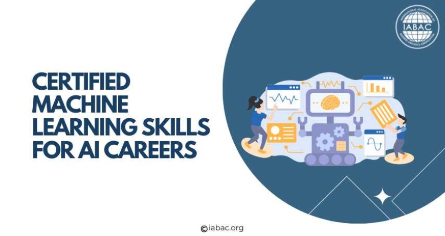 Get Certified Machine Learning Skills for AI Careers | IABAC